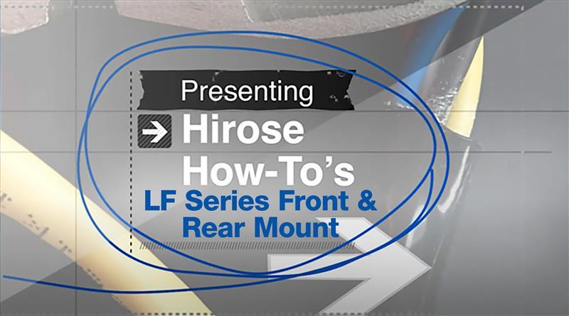 Hirose Electric Americas Image How to Video LF Mount