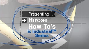 Hirose Electric Americas Image IX How to Video 102025